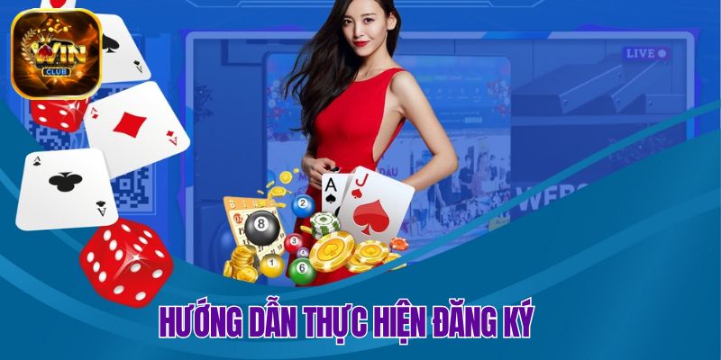 Từng bước cụ thể hướng dẫn để dễ dàng đăng ký tài khoản Winclub